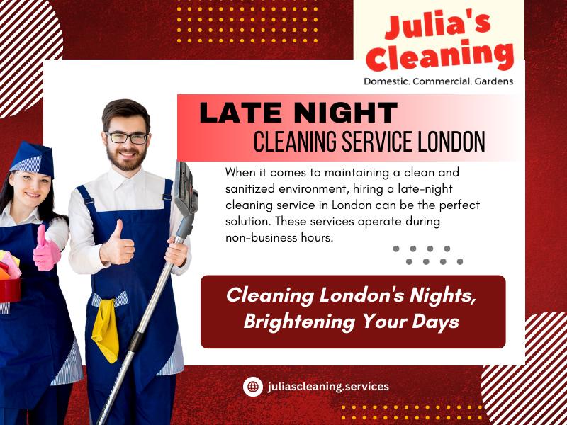 Late Night Cleaning Service London