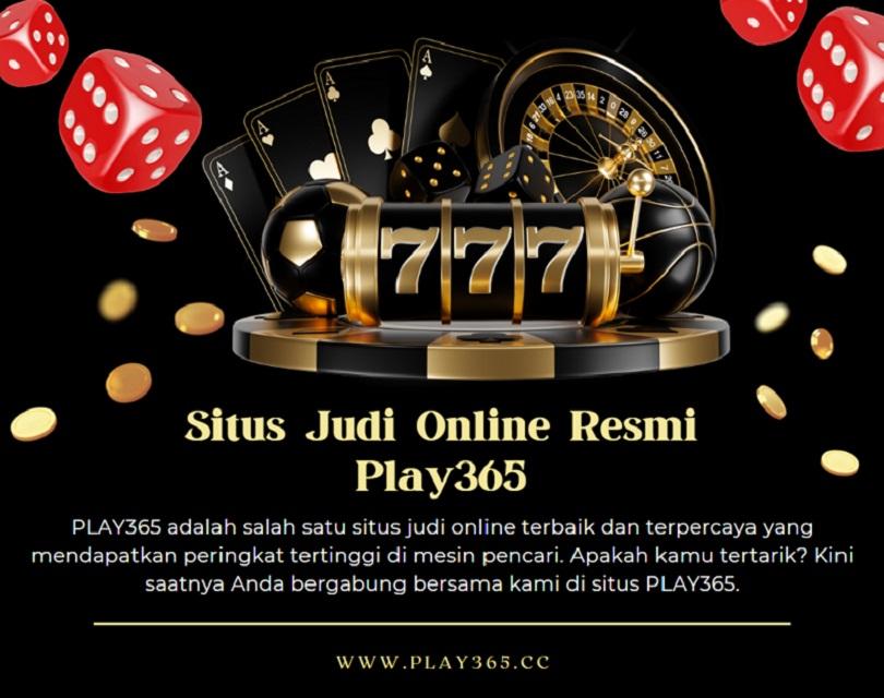 Situs Judi Online Resmi Play365